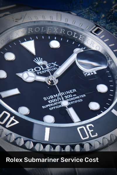 rolex submariner service cost 2017|rolex service cost per year.